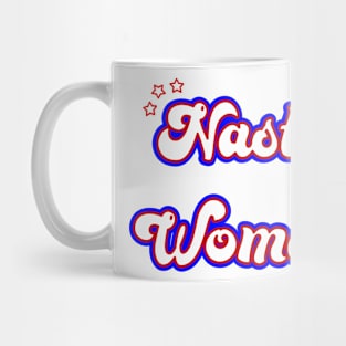 Nasty Woman Mug